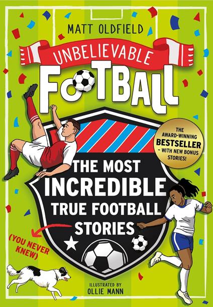 The Most Incredible True Football Stories (You Never Knew) UPDATED WITH NEW BONUS STORIES - Matt Oldfield - ebook