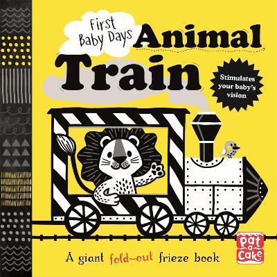 First Baby Days: Animal Train: A high-contrast, fold-out board book - Pat-a-Cake - cover