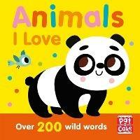 Talking Toddlers: Animals I Love - Pat-a-Cake - cover
