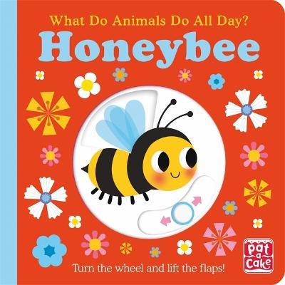 What Do Animals Do All Day?: Honeybee: Lift the Flap Board Book - Pat-a-Cake - cover