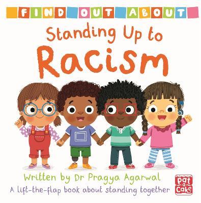 Find Out About: Standing Up to Racism: A lift-the-flap board book about standing together - Pragya Agarwal - cover