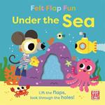 Felt Flap Fun: Under the Sea: Board book with felt flaps