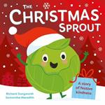 The Christmas Sprout: With a Christmas kindness advent calendar