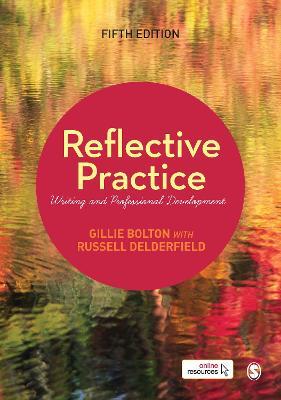 Reflective Practice: Writing and Professional Development - Gillie E J Bolton,Russell Delderfield - cover