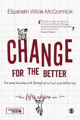 Change for the Better: Personal development through practical psychotherapy - Elizabeth Wilde McCormick - cover