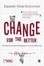 Change for the Better: Personal development through practical psychotherapy