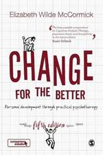 Change for the Better: Personal development through practical psychotherapy