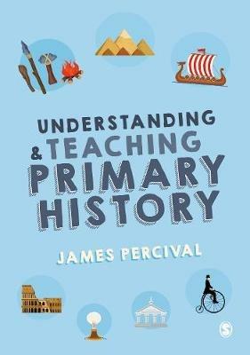Understanding and Teaching Primary History - James Percival - cover
