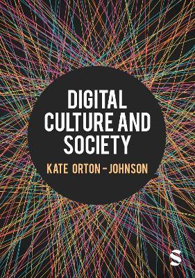 Digital Culture and Society - Kate Orton-Johnson - cover