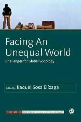 Facing An Unequal World: Challenges for Global Sociology - cover