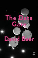 The Data Gaze: Capitalism, Power and Perception