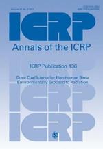 ICRP Publication 136: Dose Coefficients for Non-human Biota Environmentally Exposed to Radiation