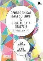 Geographical Data Science and Spatial Data Analysis: An Introduction in R - Lex Comber,Chris Brunsdon - cover