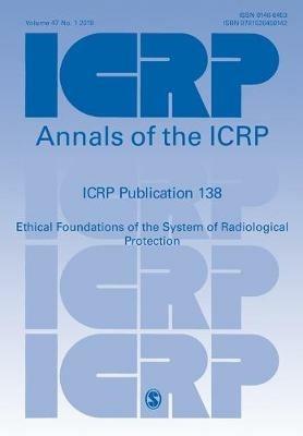 ICRP Publication 138: Ethical Foundations of the System of Radiological Protection - cover