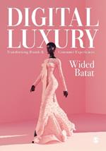 Digital Luxury: Transforming Brands and Consumer Experiences