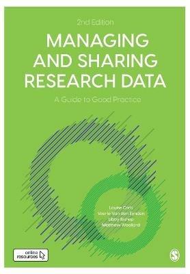Managing and Sharing Research Data: A Guide to Good Practice - Louise Corti,Veerle Van den Eynden,Libby Bishop - cover