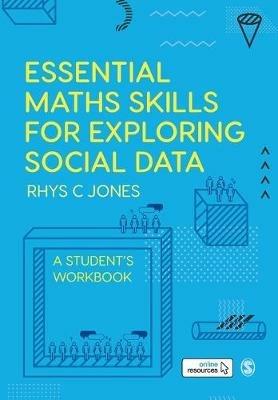 Essential Maths Skills for Exploring Social Data: A Student's Workbook - Rhys Christopher Jones - cover
