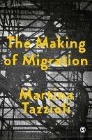 The Making of Migration: The Biopolitics of Mobility at Europe's Borders - Martina Tazzioli - cover
