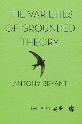 The Varieties of Grounded Theory - Antony Bryant - cover