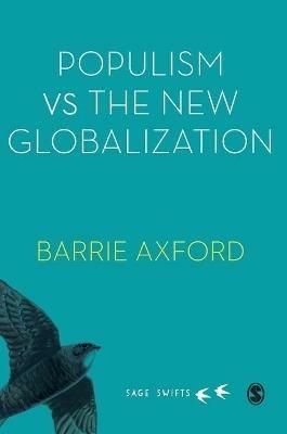 Populism Versus the New Globalization - Barrie Axford - cover