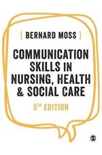 Communication Skills in Nursing, Health and Social Care