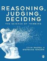 Reasoning, Judging, Deciding: The Science of Thinking - Colin Wastell,Stephanie Howarth - cover