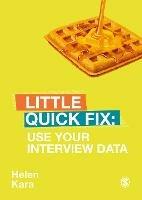 Use Your Interview Data: Little Quick Fix - Helen Kara - cover