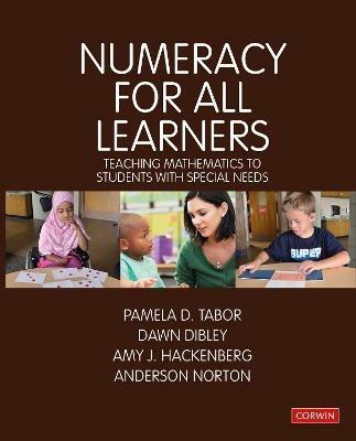 Numeracy for All Learners: Teaching Mathematics to Students with Special Needs - Pamela D Tabor,Dawn Dibley,Amy J Hackenberg - cover