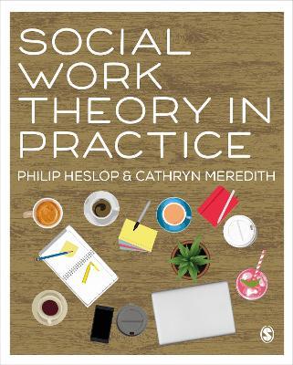 Social Work Theory in Practice - Philip Heslop,Cathryn Meredith - cover