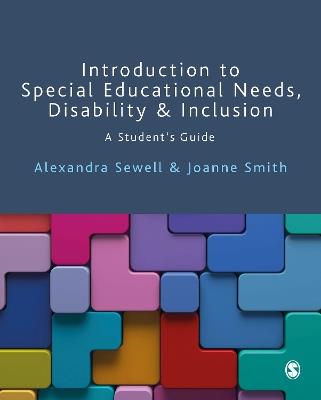 Introduction to Special Educational Needs, Disability and Inclusion: A Student's Guide - Alexandra Sewell,Joanne Smith - cover