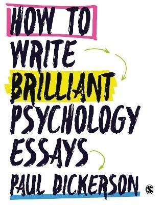 How to Write Brilliant Psychology Essays - Paul Dickerson - cover
