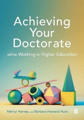 Achieving Your Doctorate While Working in Higher Education - Merryl Harvey,Barbara Howard-Hunt - cover