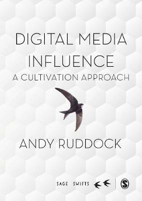 Digital Media Influence: A Cultivation Approach - Andy Ruddock - cover