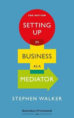 Setting Up in Business as a Mediator - Stephen Walker - cover