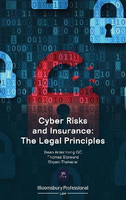 Cyber Risks and Insurance: The Legal Principles - Dean Armstrong KC,Thomas Steward,Shyam Thakerar - cover