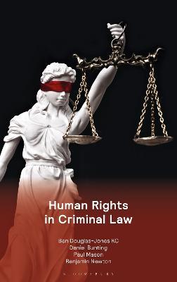Human Rights in Criminal Law - Ben Douglas-Jones KC,Daniel Bunting,Paul Mason - cover