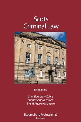 Scots Criminal Law - Sheriff Andrew Cubie,Adrian Cottam,Andrew McIntyre - cover