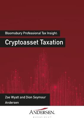 Cryptoasset Taxation - Ben Lee,Dion Seymour,Zoe Wyatt - cover