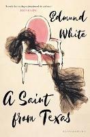 A Saint from Texas - Edmund White - cover