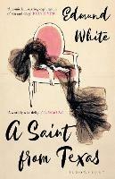 A Saint from Texas - Edmund White - cover