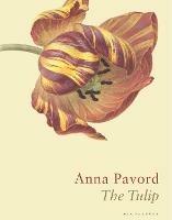 The Tulip: The Story of a Flower That Has Made Men Mad - Anna Pavord - cover