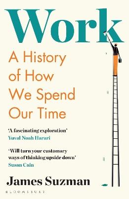Work: A History of How We Spend Our Time - James Suzman - cover