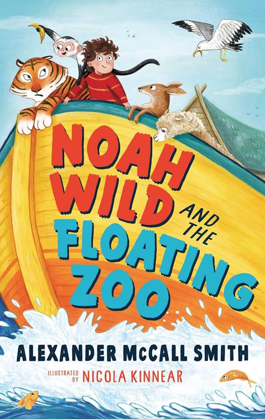 Noah Wild and the Floating Zoo - Alexander McCall Smith,Nicola Kinnear - ebook