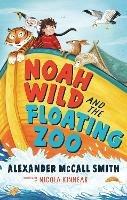 Noah Wild and the Floating Zoo - Alexander McCall Smith - cover