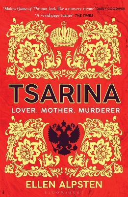 Tsarina: ‘Makes Game of Thrones look like a nursery rhyme’ – Daisy Goodwin - Ellen Alpsten - cover
