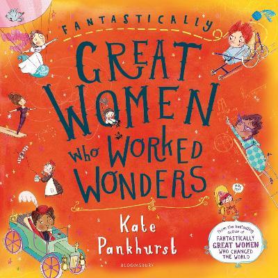 Fantastically Great Women Who Worked Wonders: Gift Edition - Kate Pankhurst - cover