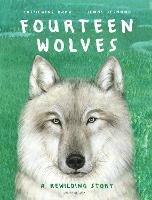 Fourteen Wolves: A Rewilding Story - Catherine Barr - cover