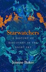 Starwatchers: A History of Discovery in the Night Sky