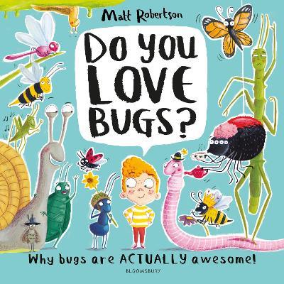 Do You Love Bugs?: The creepiest, crawliest book in the world - Matt Robertson - cover
