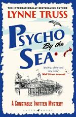 Psycho by the Sea: a pageturning laugh-out-loud English cozy mystery